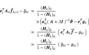 \begin{eqnarray*}\vec{e}_i^T\vec{A}_k\vec{\tilde f}_{k,-i} - {\tilde g}_{ki} &=&...
...{ii}}{1-(\vec{H}_k)_{ii}}~\left(~{\tilde g}_{ki}-g_{ki}~\right)
\end{eqnarray*}