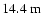 $14.4~{\rm m}$