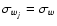 $\sigma_{w_j} = \sigma_w$