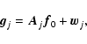 \begin{displaymath}%
\vec{g}_j = \vec{A}_j \vec{f}_0 + \vec{w}_j,
\end{displaymath}