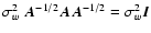 $\sigma_w^2~\vec{A}^{-1/2}\vec{A}\vec{A}^{-1/2} = \sigma_w^2\vec{I}$