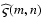 $\widehat{\varsigma}(m,n)$