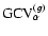 ${\rm GCV^{(\vec{g})}_{\alpha}}$
