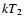 $kT_{\rm 2}$