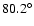 $80.2^\circ$