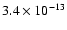 $3.4 \times 10^{-13}$