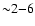 ${\sim} 2{-}6$