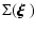 $\displaystyle %
\Sigma(\mbox{\boldmath {$\xi$ }})$