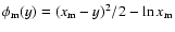 $\phi_{\rm m}(y)=(x_{\rm m}-y)^2/2-\ln{x_{\rm m}}$