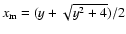 $x_{\rm m}=(y+\sqrt{y^2+4})/2$
