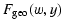 $\displaystyle %
F_{{\rm geo}}(w,y)$