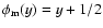 $\phi_{\rm m}(y)=y+1/2$