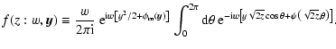 $\displaystyle %
f(z:w,\vec{y}) \equiv \frac{w}{2 \pi {\rm i}}
~{\rm e}^{{\rm i}...
...w \left[y \sqrt{2 z} \cos \theta + \psi \left(\sqrt{2 z},\theta\right)\right]}.$