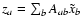$z_a = \sum_b A_{ab}
\tilde{x}_b$