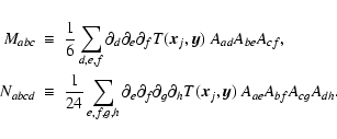 \begin{eqnarray*}M_{abc} &\equiv& \frac{1}{6} \sum_{d,e,f} \partial_d \partial_e...
...g \partial_h T(\vec{x}_j,\vec{y}) ~A_{ae} A_{bf}
A_{cg} A_{dh}.
\end{eqnarray*}