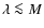 $\lambda \la M$