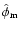 $\hat{\phi}_{\rm m}$