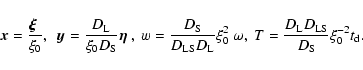 \begin{displaymath}%
\vec{x}=\frac{\mbox{\boldmath {$\xi$ }}}{\xi_0}, ~~\vec{y}=...
...\frac{D_{\rm L} D_{\rm {LS}}}{D_{\rm S}} \xi_0^{-2} t_{\rm d}.
\end{displaymath}