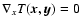 $\nabla_x T(\vec{x},\vec{y})=0$