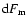 ${\rm d}F_{\rm m}$