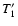 $T^{\prime}_{1}$