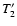 $T^{\prime}_{2}$