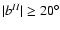$\vert b^{II}\vert \geq 20^{\circ}$