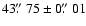 $43\hbox{$.\!\!^{\prime\prime}$ }75 \pm 0\hbox{$.\!\!^{\prime\prime}$ }01$