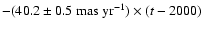 $-(40.2\pm0.5~{\rm mas~yr}^{-1}) \times (t-2000)$