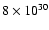 $8 \times 10^{30}$