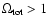 $\Omega_{{\rm tot}}> 1$