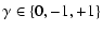 $\displaystyle \gamma \in \left\{0,-1,+1\right\}$