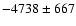 $-4738\pm667$