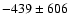 $-439\pm606$