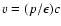 $v=(p/\epsilon)c$