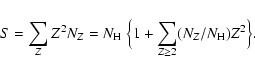\begin{displaymath}S=\sum_ZZ^2N_Z=N_{\rm H}~\Bigl\{1+\sum_{Z\ge 2}(N_Z/N_{\rm H})Z^2\Bigr\}.
\end{displaymath}
