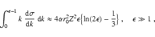 \begin{displaymath}\int_0^{\epsilon-1}k~{{\rm d}\sigma\over{\rm d}k}~{\rm d}k\ap...
...gl\{\ln(2\epsilon)-{{1\over 3}}\bigr\}\;,\quad\epsilon\gg 1\;,
\end{displaymath}
