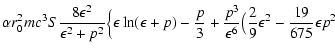 $\displaystyle \alpha r_0^2mc^3S\frac{8\epsilon^2}{\epsilon^2+p^2}\Bigl\{\epsilo...
...}+{p^3\over\epsilon^6}\bigl({{2\over 9}}\epsilon^2
-{{19\over 675}}\epsilon p^2$