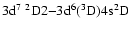 $\rm 3d^7\ ^2D2{-}3d^6( ^3D)4s ^2D$