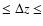 $\le\Delta z\le$