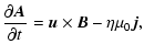 $\displaystyle \frac{\partial\vec{A}}{\partial t}
= \vec{u}\times\vec{B} - \eta\mu_0\vec{j},$