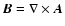 $\vec{B} = \nabla\times\vec{A}$