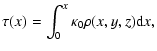 $\displaystyle \tau({x}) = \int_0^{x} \kappa_0 \rho{(x,y,z)} {\rm d}x,$