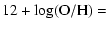 $\displaystyle 12+\log({\rm O/H})=$