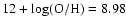 $12 + {\rm {log(O/H)}}=8.98$