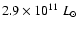 $2.9\times 10^{11}~L_{\odot}$