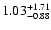 $\rm 1.03^{+1.71}_{-0.88}$