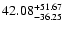 $\rm 42.08^{+51.67}_{-36.25}$