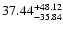 $\rm 37.44^{+48.12}_{-35.84}$
