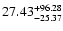 $\rm 27.43^{+96.28}_{-25.37}$